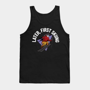 later, first skiing Tank Top